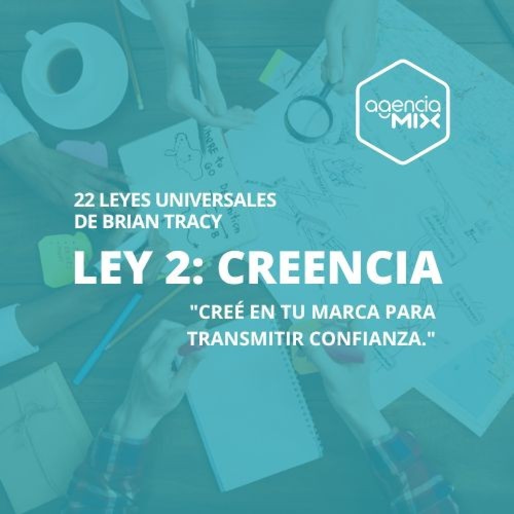 2. Creé en tu marca para transmitir confianza: La Ley de la Creencia
