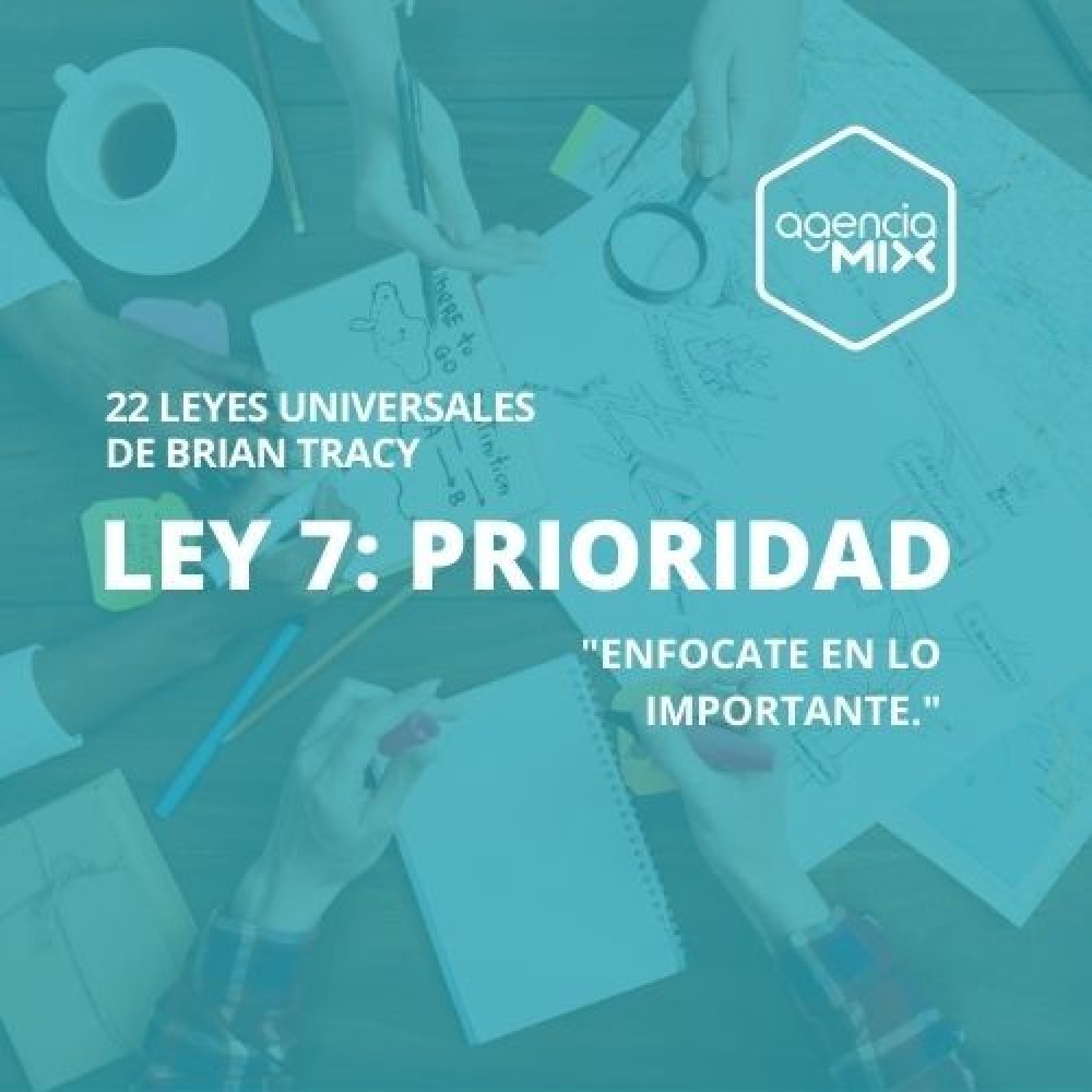7. Enfocate en lo importante: La Ley de la Prioridad en marketing