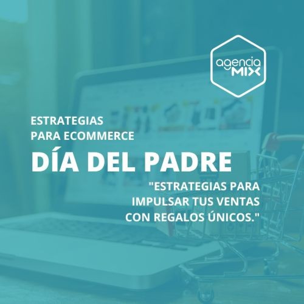 Día del Padre: Estrategias para impulsar tus ventas con regalos únicos