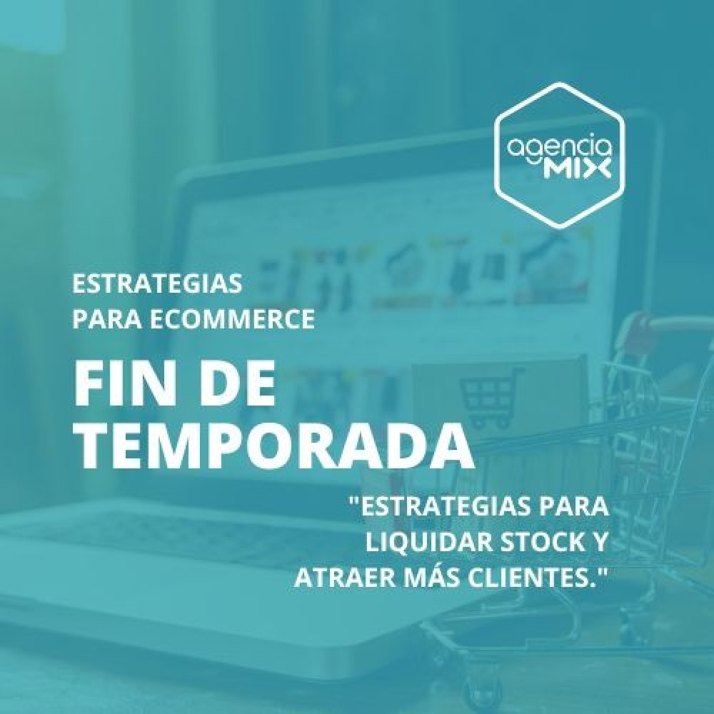 Fin de Temporada: Estrategias para liquidar stock y atraer más clientes