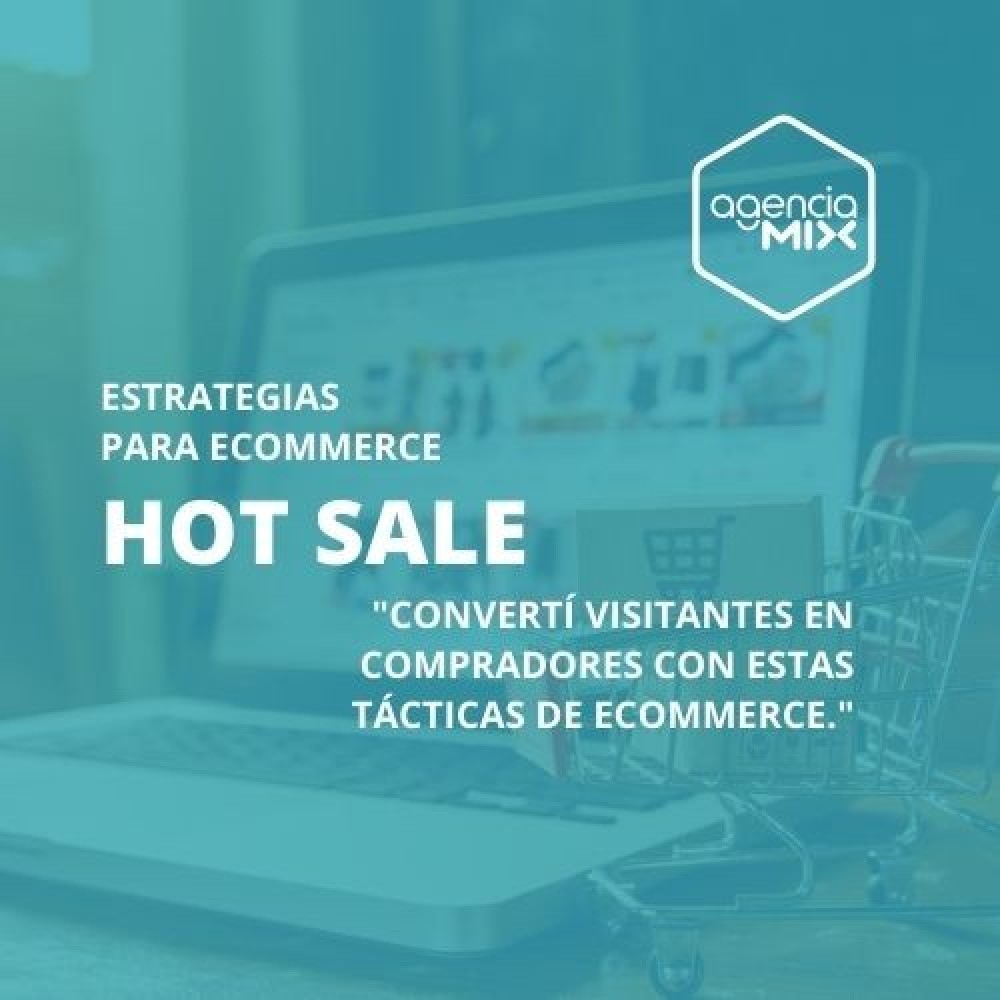 Hot Sale: Convertí visitantes en compradores con estas tácticas de ecommerce