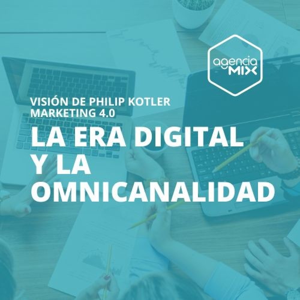 Marketing 4.0 – La era digital y la omnicanalidad